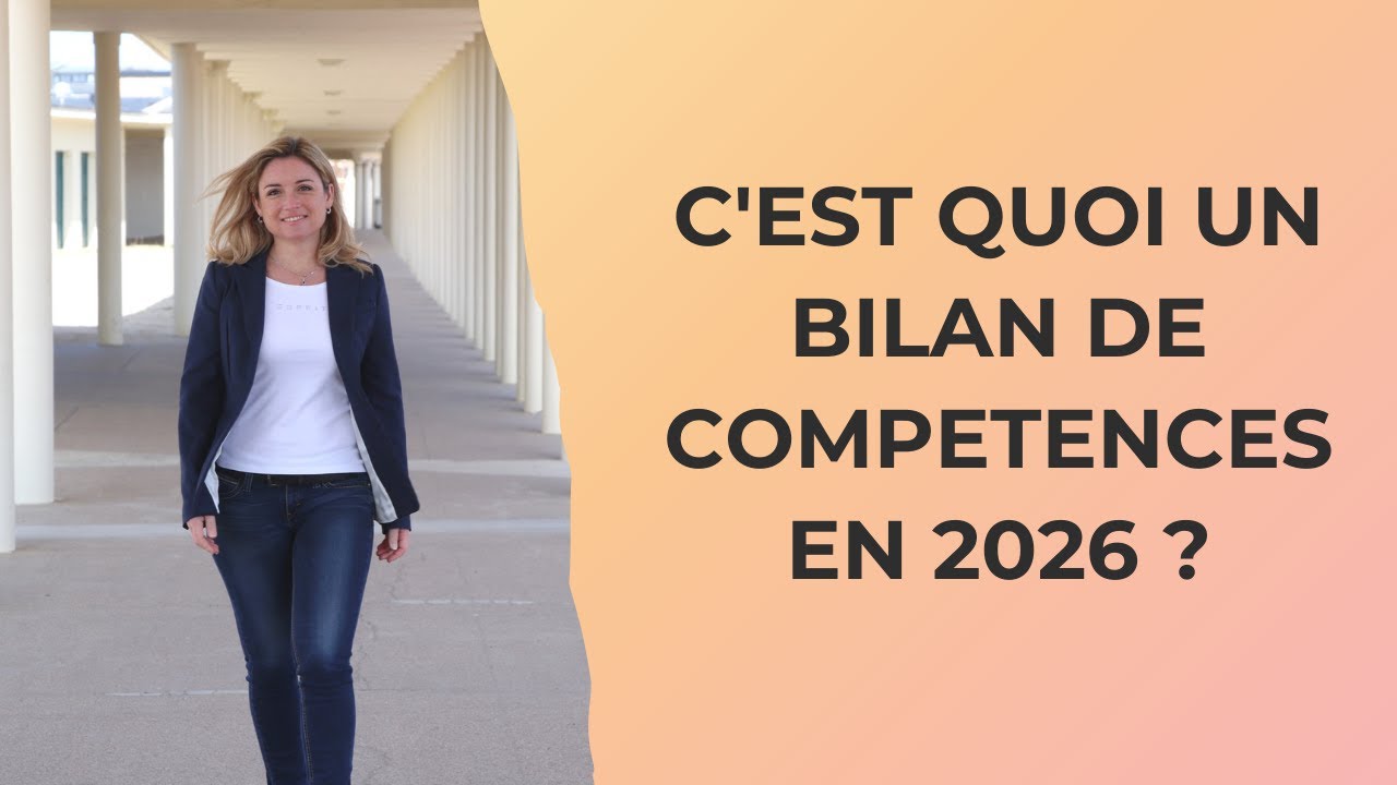 C'est quoi un bilan de compétences en 2026 ?