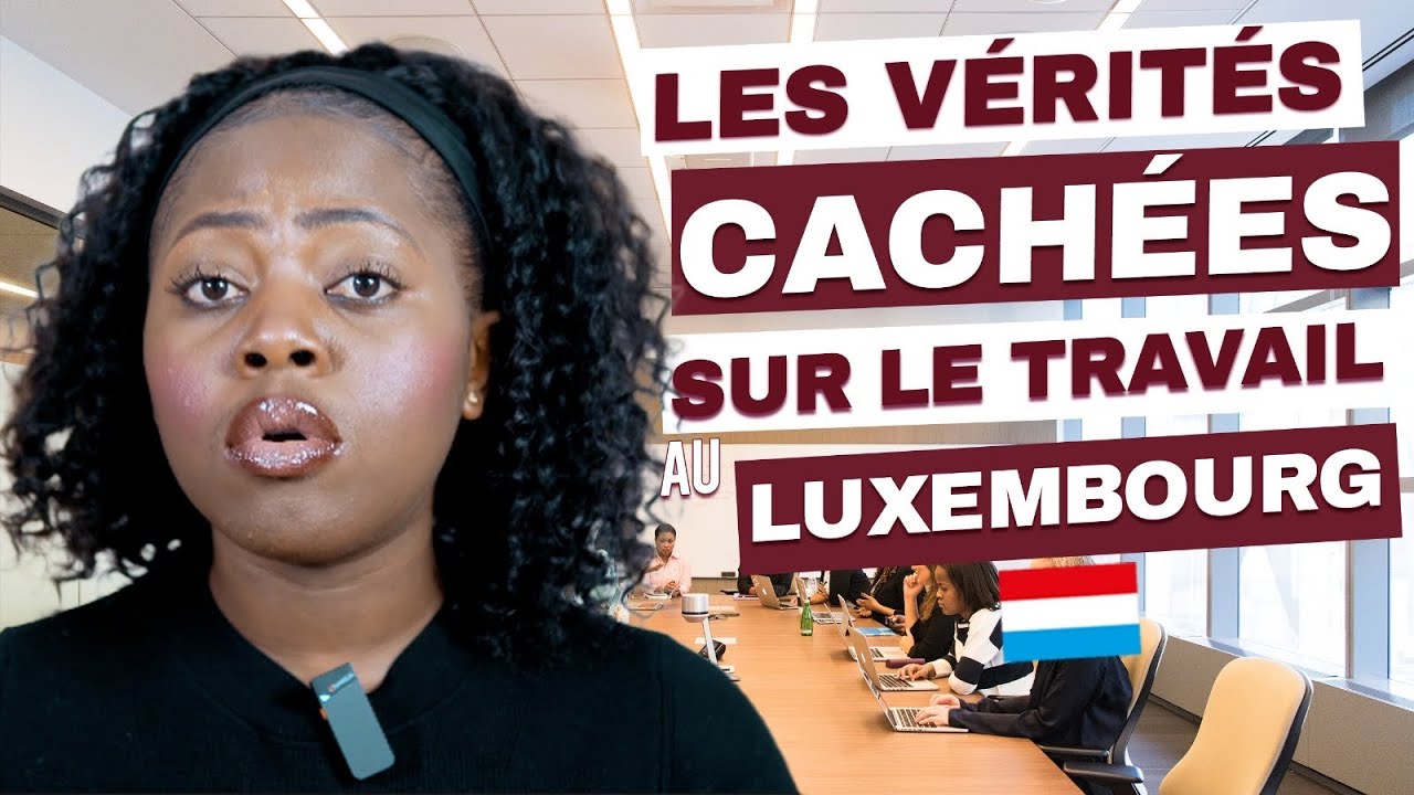 6 VÉRITÉS À SAVOIR ABSOLUMENT SUR LE TRAVAIL AU LUXEMBOURG 2024 #manufitqueen